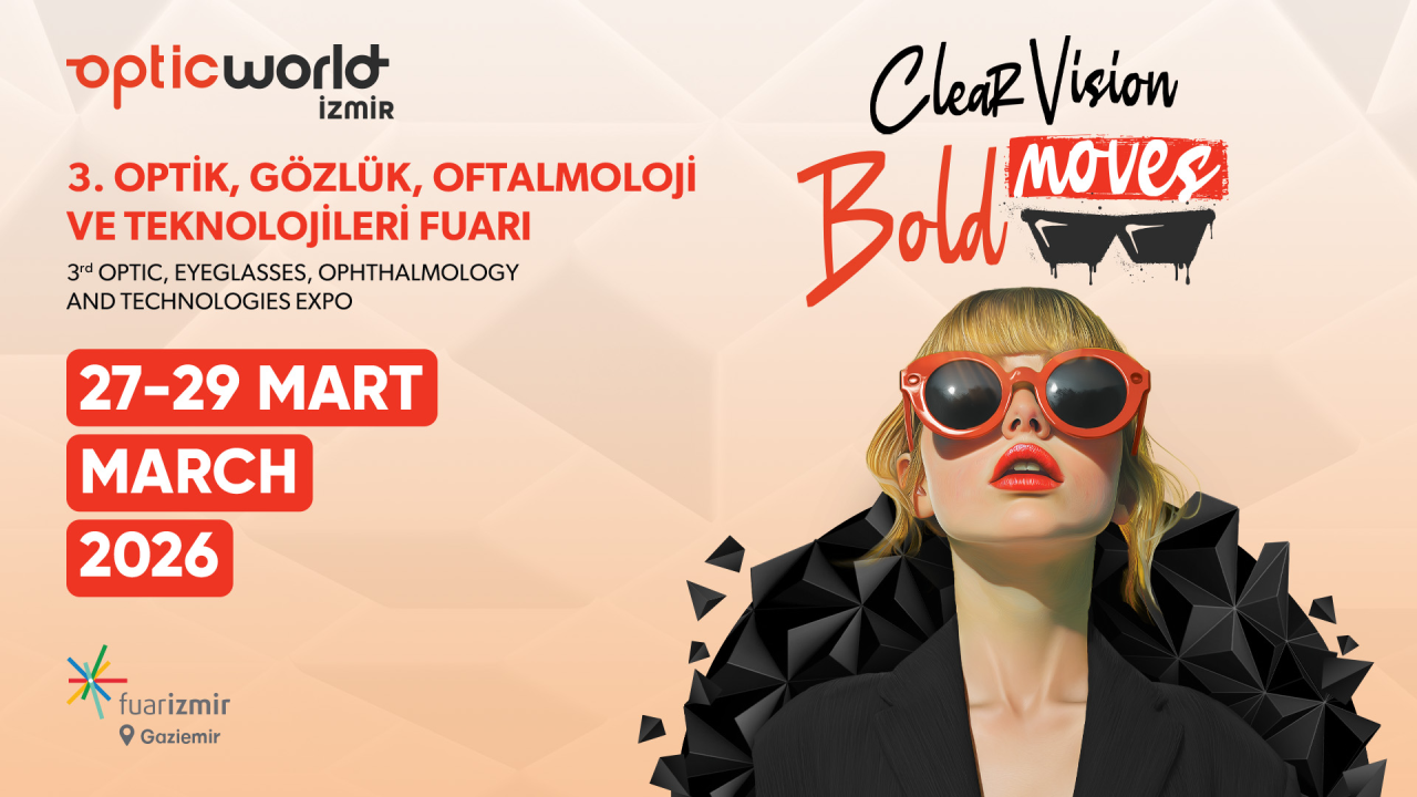 OPTIC WORLD İZMİR / 27-29 MART | MARCH 2026
