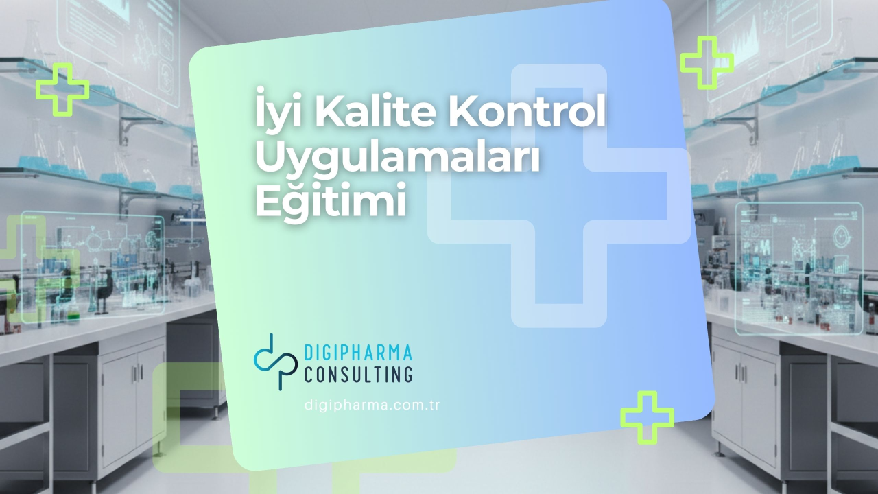 İyi Kalite Kontrol Uygulamaları Eğitimi