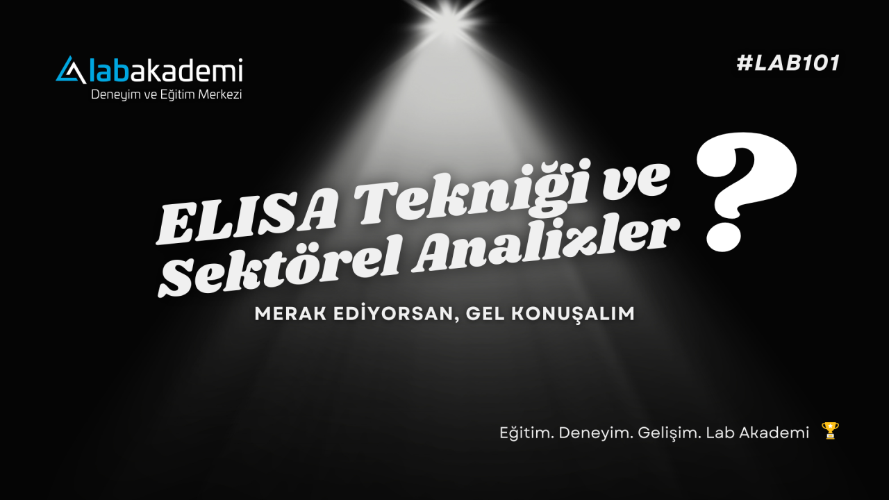 Lab 101: ELISA Tekniği ve Sektörel Analizler